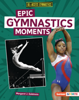 Epic Gymnastics Moments (All-Access Gymnastics B0C8M972Q5 Book Cover