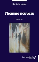 L'homme nouveau: Nouvelles (French Edition) 2384178997 Book Cover