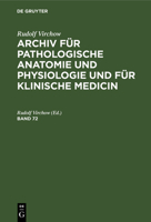 Rudolf Virchow: Archiv Für Pathologische Anatomie Und Physiologie Und Für Klinische Medicin. Band 72 (German Edition) 3112386639 Book Cover