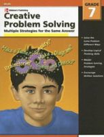 Creative Problem Solving: Multiple Strategies for the Same Answer, Grade 7 0769634079 Book Cover