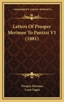 Letters of Prosper Mérimée to Panizzi, Volume I - Scholar's Choice Edition 046901119X Book Cover