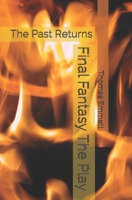 Final Fantasy The Play: The Past Returns B086PLNPJD Book Cover