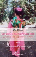 Le goût du café au lait: La vie d'une japonaise à Paris Récit (French Edition) 2343137250 Book Cover