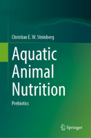 Aquatic Animal Nutrition: Prebiotics 3032300495 Book Cover