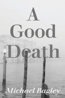 A Good Death 1912562901 Book Cover