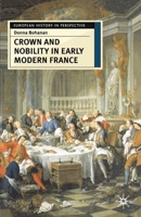 Crown and Nobility in Early Modern France 0333609727 Book Cover
