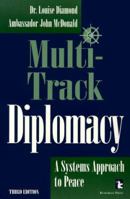 Multi-Track Diplomacy: A Systems Approach to Peace (Kumarian Press Books for a World That Works) 1565490576 Book Cover