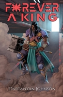 Forever A King: A Space Opera Fighting Fantasy Novel 1088150675 Book Cover