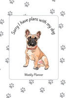 Sorry I have plans with my dog 1312302739 Book Cover