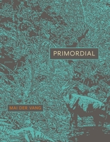 Primordial: Poems 1644453266 Book Cover