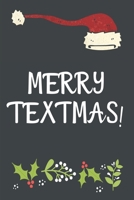 MERRY TEXTMAS!!: Funny Christmas Gifts: Softcover Christmas Blank Lined Journal Notebook (6"x9") 1674631030 Book Cover