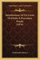 Introduzione Ad Un Corso Di Diritto E Procedura Penale (1876) 112040908X Book Cover