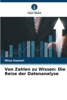 Von Zahlen zu Wissen: Die Reise der Datenanalyse (German Edition) 6207863593 Book Cover