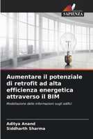 Aumentare il potenziale di retrofit ad alta efficienza energetica attraverso il BIM (Italian Edition) 6207913388 Book Cover