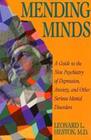 Mending Minds: A Guide to the New Psychiatry of Depression, Anxiety, and Other Serious Mental Disorders (Series of Books in Psychology) 0716721678 Book Cover