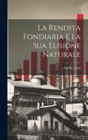 La Rendita Fondiaria E La Sua Elisione Naturale 1021337145 Book Cover