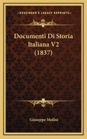 Documenti Di Storia Italiana V2 (1837) 1167701062 Book Cover