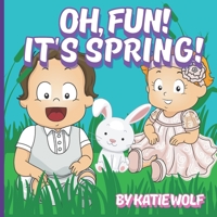 Oh, Fun! It's Spring: A Children's Story Book About Spring B09QJZ3S3G Book Cover