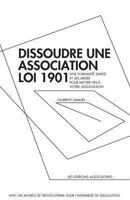 Dissoudre une association loi 1901: Une formalité simple et sécurisée pour mettre fin à votre association 2954177012 Book Cover