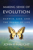 Making Sense of Evolution: Darwin, God, and the Drama of Life 066423285X Book Cover