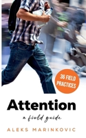 Attention: A Field Guide B0HFSYBCK9 Book Cover