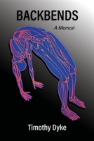 Backbends : A Memoir 1962931137 Book Cover