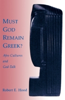 Must God Remain Greek? 0800624491 Book Cover