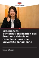 Expériences d'internationalisation des étudiants chinois et canadiens dans une université canadienne (French Edition) 6203173711 Book Cover