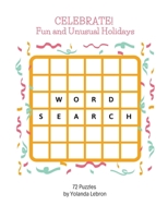 Celebrate! Fun and Unusual Holidays 0578702592 Book Cover