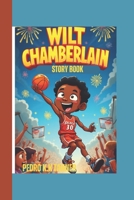 Wilt Chamberlain story book: The Man Who Made Hoops Look Easy! (Legends in the Making: Young Athletes Who Refused to Lose) B0F2MZTZY1 Book Cover