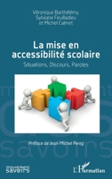 La mise en accessibilité scolaire: Situations, Discours, Paroles (Mouvement Des Savoirs) (French Edition) 2343243085 Book Cover