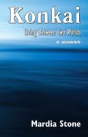 Konkai: Living Between Two Worlds (a Memoir) 0980077435 Book Cover