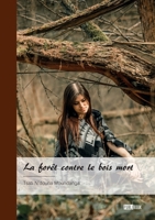 La forêt contre le bois mort: Quand la parole et les gestes nourrissent la vie (French Edition) 2342387415 Book Cover
