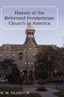 History of the Reformed Presbyterian Church in America 1601780192 Book Cover