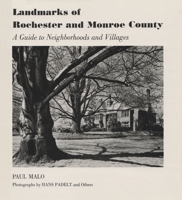Landmarks of Rochester and Monroe County: A Guide to Neighborhoods and Villages. 0815601042 Book Cover