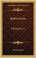 Robert Owen: A Biography; Volume I 1016361521 Book Cover