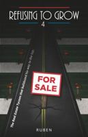 Refusing to Grow 4: The Real Estate Tycoon that bulldozed his way to the top. 0975459074 Book Cover