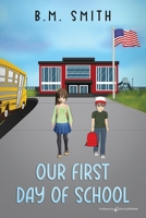 Our First Day of School 1645405834 Book Cover