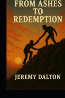 From Ashes to Redemption B0GR5DQRXK Book Cover