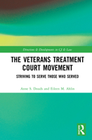 The Veterans Treatment Court Movement: Striving to Serve Those Who Served 036752998X Book Cover