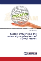 Factors influencing the university applications of school leavers 3659527548 Book Cover
