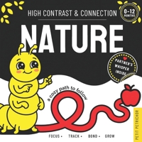 High Contrast & Connection: Nature: Visual Sensory Stimulation Book for Infants | Focus Tracking, Tummy Time & Parent-Baby Connection (High Contrast Baby Book for Newborns 0–12 Months) B0H35NP14T Book Cover