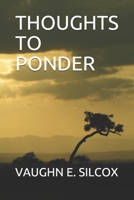 THOUGHTS TO PONDER B0851LXRKR Book Cover