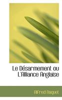 Le Désarmement ou L'Alliance Anglaise 055490022X Book Cover