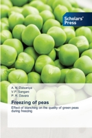 Freezing of green peas: Effect of blanching on the quality of green peas during freezing 6138954157 Book Cover