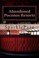 Abandoned - Poconos Resorts 1978181582 Book Cover