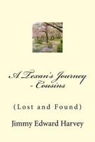 A Texan's Journey - Cousins : (Lost and Found) 1978102291 Book Cover