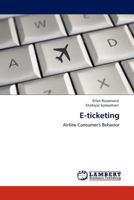 E-ticketing: Airline Consumer's Behavior 3845410582 Book Cover