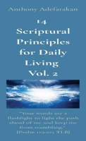 14 Scriptural Principles for Daily Living Vol. 2: Your words are a flashlight to light the path ahead of me and keep me from stumbling. [Psalm 119:105 TLB] 1989969291 Book Cover