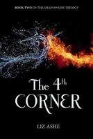 The Fourth Corner: Book Two of the Shadowside Trilogy 1502382830 Book Cover